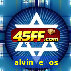 alvin e os esquilos 3 filme completo dublado